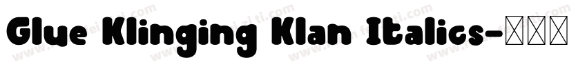 Glue Klinging Klan Italics字体转换